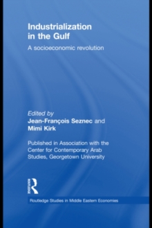 Industrialization in the Gulf : A Socioeconomic Revolution