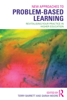 New Approaches to Problem-based Learning : Revitalising Your Practice in Higher Education