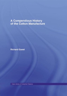 A Compendious History of Cotton Manufacture