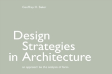 Design Strategies in Architecture : An Approach to the Analysis of Form