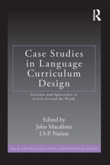 Case Studies in Language Curriculum Design : Concepts and Approaches in Action Around the World