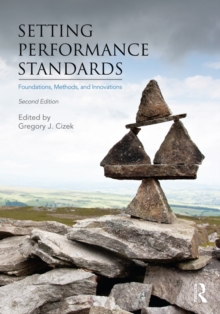 Setting Performance Standards : Foundations, Methods, and Innovations