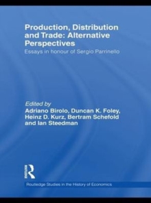 Production, Distribution and Trade: Alternative Perspectives : Essays in honour of Sergio Parrinello