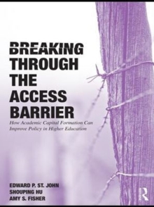 Breaking Through the Access Barrier : How Academic Capital Formation Can Improve Policy in Higher Education