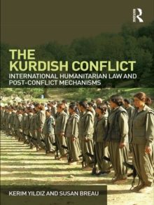 The Kurdish Conflict : International Humanitarian Law and Post-Conflict Mechanisms