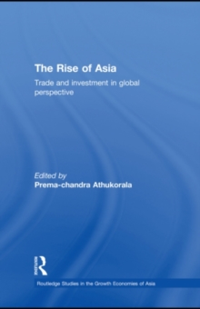 The Rise of Asia : Trade and Investment in Global Perspective