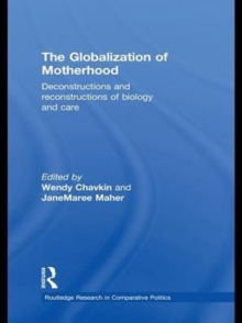 The Globalization of Motherhood : Deconstructions and reconstructions of biology and care