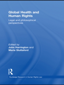 Global Health and Human Rights : Legal and Philosophical Perspectives