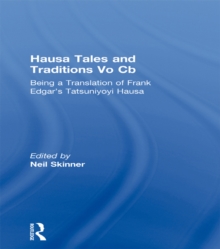 Hausa Tales and Traditions : Being a translation of Frank Edgar's Tatsuniyoyi Na Hausa