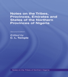 Notes on the Tribes, Provinces, Emirates and States of the Northern Provinces of Nigeria