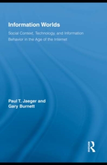 Information Worlds : Behavior, Technology, and Social Context in the Age of the Internet, EPUB eBook Information Worlds : Behavior, Technology, and Social Context in the Age of the Internet, EPUB eBook