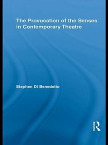 The Provocation of the Senses in Contemporary Theatre