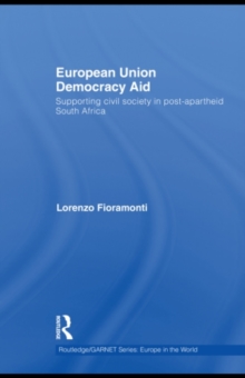 European Union Democracy Aid : Supporting civil society in post-apartheid South Africa