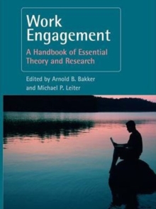 Work Engagement : A Handbook of Essential Theory and Research