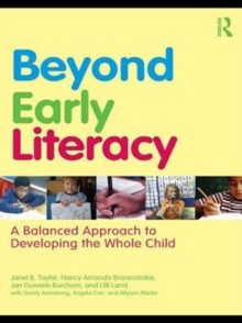 Beyond Early Literacy : A Balanced Approach to Developing the Whole Child