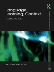 Language, Learning, Context : Talking the Talk