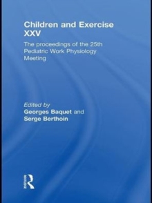 Children and Exercise XXV : The proceedings of the 25th Pediatric Work Physiology Meeting