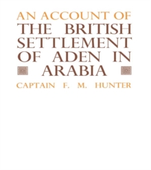 An Account of the British Settlement of Aden in Arabia