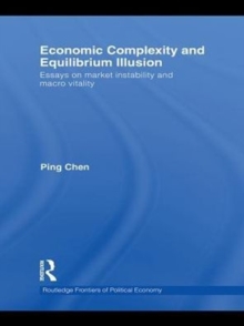 Economic Complexity and Equilibrium Illusion : Essays on Market Instability and Macro Vitality