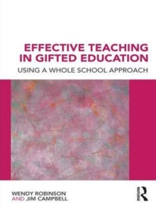 Effective Teaching in Gifted Education : Using a Whole School Approach