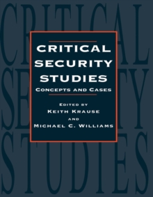 Critical Security Studies : Concepts And Strategies