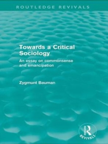 Towards a Critical Sociology (Routledge Revivals) : An Essay on Commonsense and Imagination