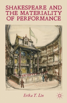 Shakespeare and the Materiality of Performance, Hardback Book Shakespeare and the Materiality of Performance, Hardback Book