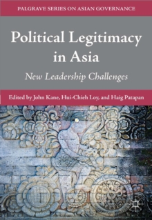 Political Legitimacy in Asia : New Leadership Challenges