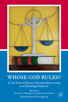 Whose God Rules? : Is the United States a Secular Nation or a Theolegal Democracy?