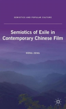 Semiotics of Exile in Contemporary Chinese Film, Hardback Book Semiotics of Exile in Contemporary Chinese Film, Hardback Book