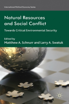 Natural Resources and Social Conflict : Towards Critical Environmental Security