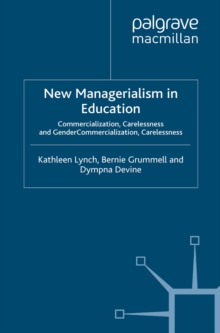 New Managerialism in Education : Commercialization, Carelessness and Gender