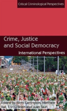Crime, Justice and Social Democracy : International Perspectives, Hardback Book Crime, Justice and Social Democracy : International Perspectives, Hardback Book