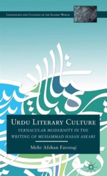 Urdu Literary Culture : Vernacular Modernity in the Writing of Muhammad Hasan Askari, Hardback Book Urdu Literary Culture : Vernacular Modernity in the Writing of Muhammad Hasan Askari, Hardback Book