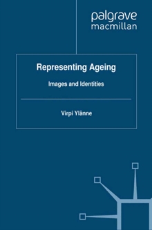 Representing Ageing : Images and Identities