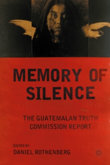 Memory of Silence : The Guatemalan Truth Commission Report