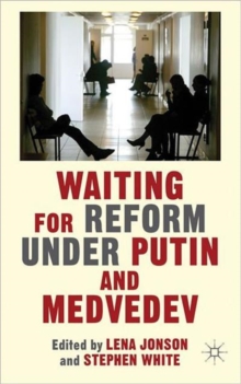 Waiting for Reform Under Putin and Medvedev, Hardback Book Waiting for Reform Under Putin and Medvedev, Hardback Book