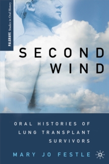 Second Wind : Oral Histories of Lung Transplant Survivors