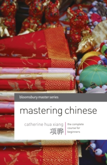 Mastering Chinese : The complete course for beginners