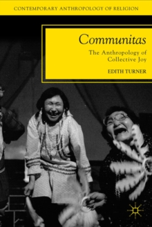 Communitas : The Anthropology of Collective Joy