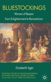 Bluestockings : Women of Reason from Enlightenment to Romanticism, Paperback / softback Book Bluestockings : Women of Reason from Enlightenment to Romanticism, Paperback / softback Book