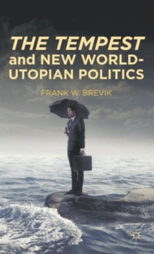 The Tempest and New World-Utopian Politics, Hardback Book The Tempest and New World-Utopian Politics, Hardback Book