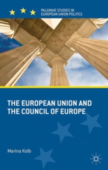 The European Union and the Council of Europe, Hardback Book The European Union and the Council of Europe, Hardback Book