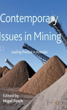 Contemporary Issues in Mining : Leading Practice in Australia, Hardback Book Contemporary Issues in Mining : Leading Practice in Australia, Hardback Book