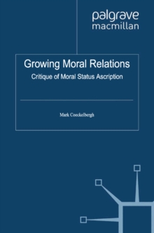 Growing Moral Relations : Critique of Moral Status Ascription