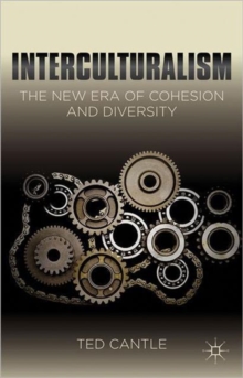 Interculturalism: The New Era of Cohesion and Diversity, Paperback / softback Book Interculturalism: The New Era of Cohesion and Diversity, Paperback / softback Book