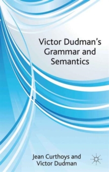 Victor Dudman's Grammar and Semantics, Hardback Book Victor Dudman's Grammar and Semantics, Hardback Book