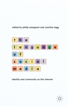The Language of Social Media : Identity and Community on the Internet, Hardback Book The Language of Social Media : Identity and Community on the Internet, Hardback Book