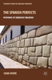 The Spanish Perfects : Pathways of Emergent Meaning