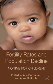 Fertility Rates and Population Decline : No Time for Children?, Hardback Book Fertility Rates and Population Decline : No Time for Children?, Hardback Book